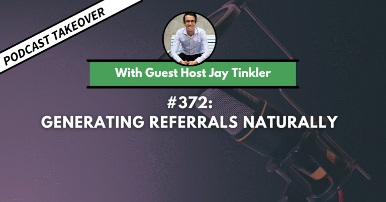 Ep #372: Generating Referrals Naturally